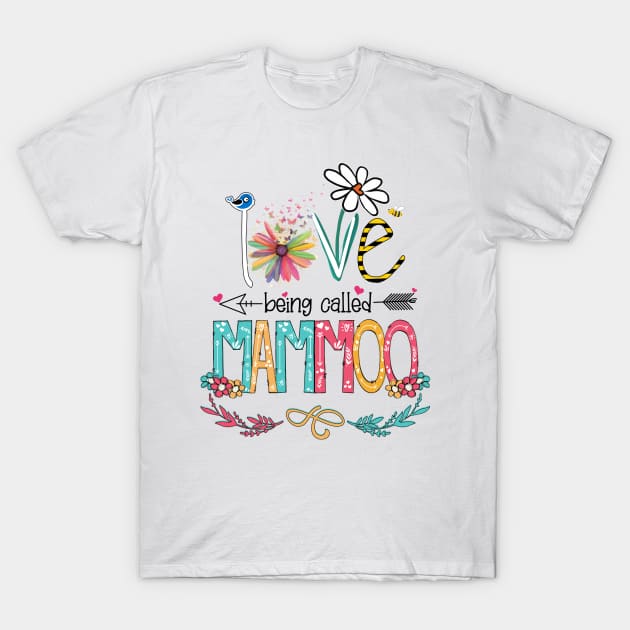 Love Being Called Mammoo Happy Mother's Day T-Shirt by KIMIKA